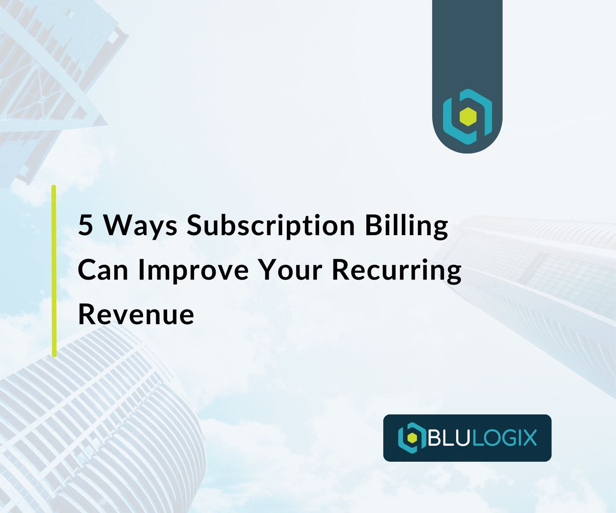 5 Ways Subscription Billing Can Improve Your Recurring Revenue