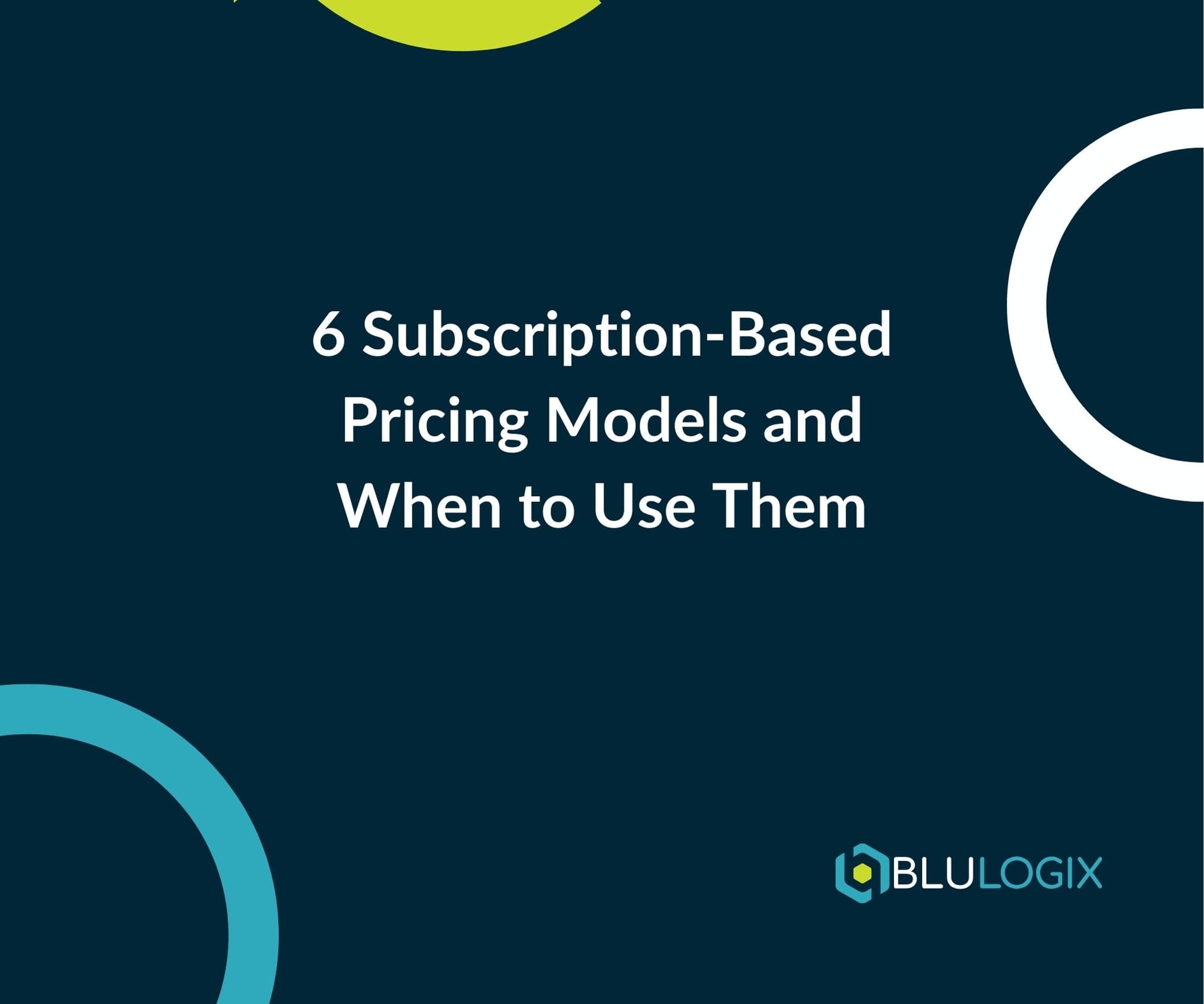 6 Subscription Based Pricing Models and When to Use Them