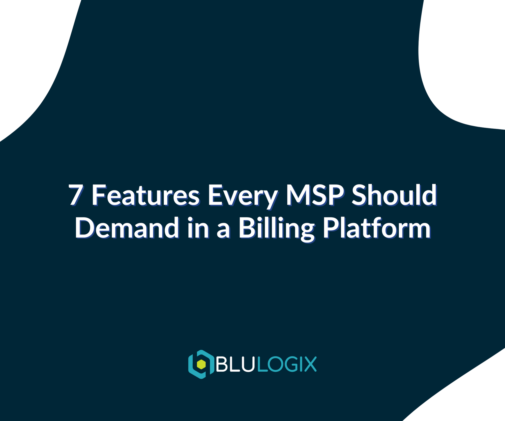 7 Features Every MSP Should Demand in a Billing Platform