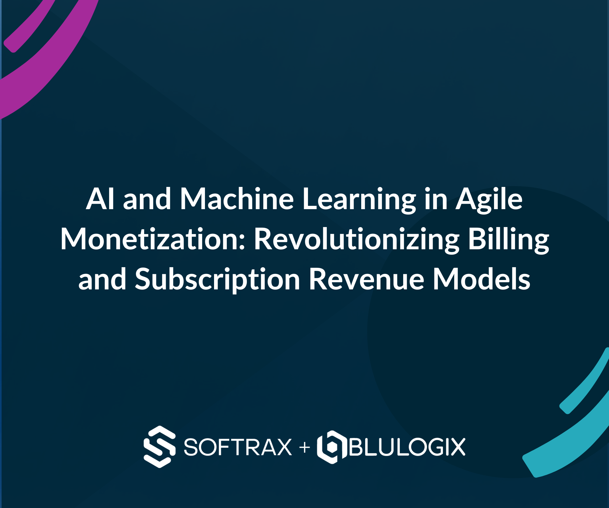 AI and Machine Learning in Agile Monetization: Revolutionizing Billing and Subscription Revenue Models