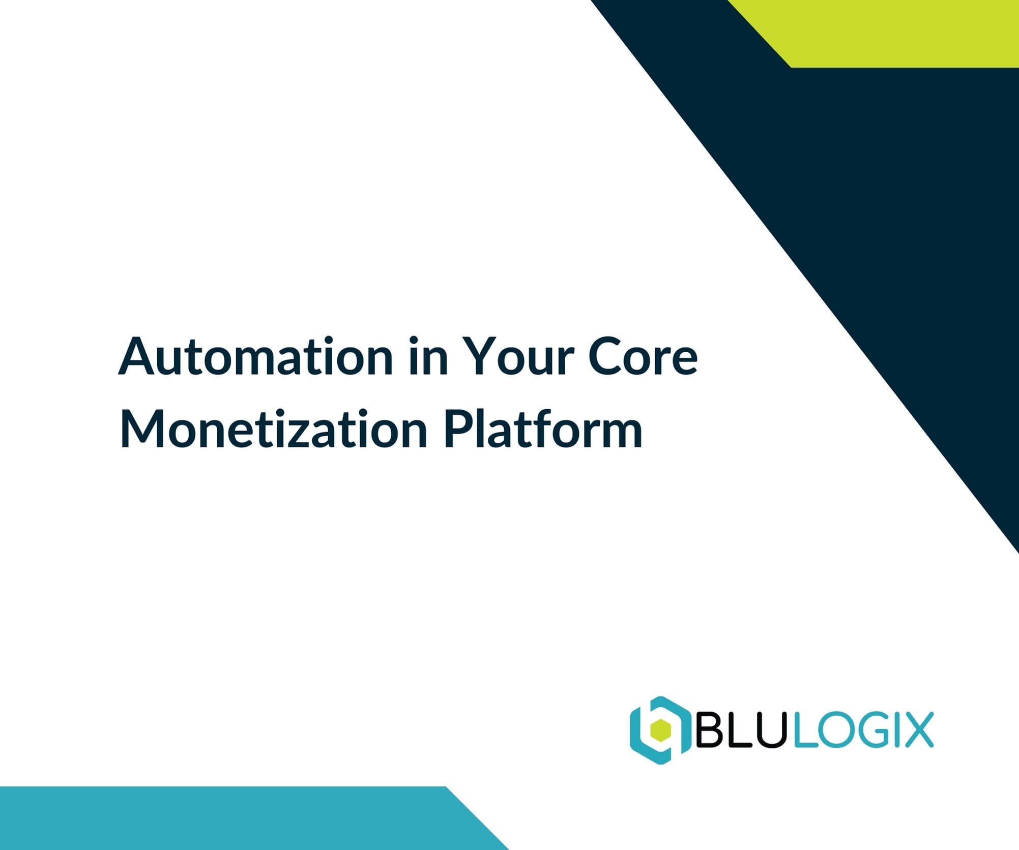 Automation in Your Core Monetization Platform