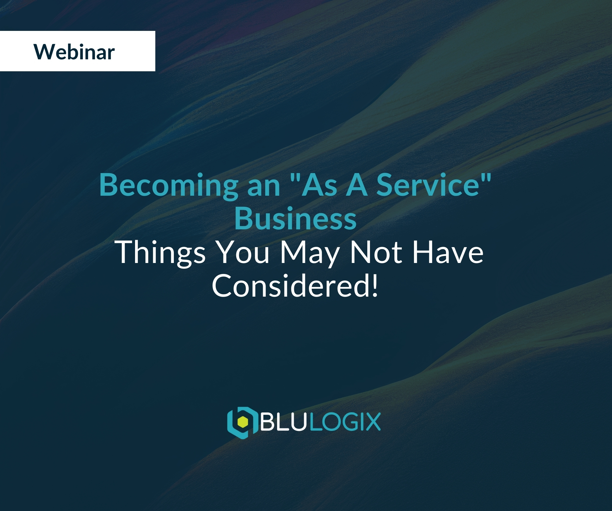 Becoming an As A Service Business — Things You May Not Have Considered!