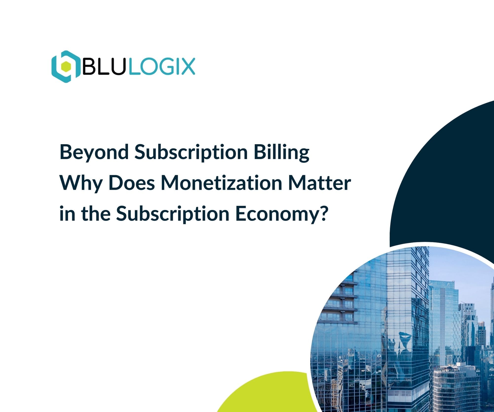 Beyond Subscription Billing Why Does Monetization Matter in the Subscription Economy