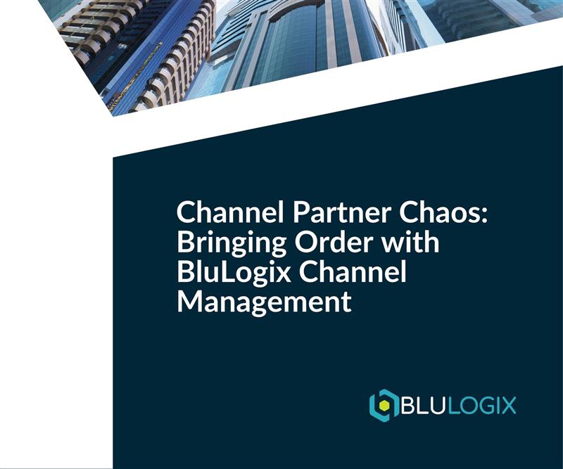 Channel Partner Chaos Bringing Order with BluLogix Channel Management 1