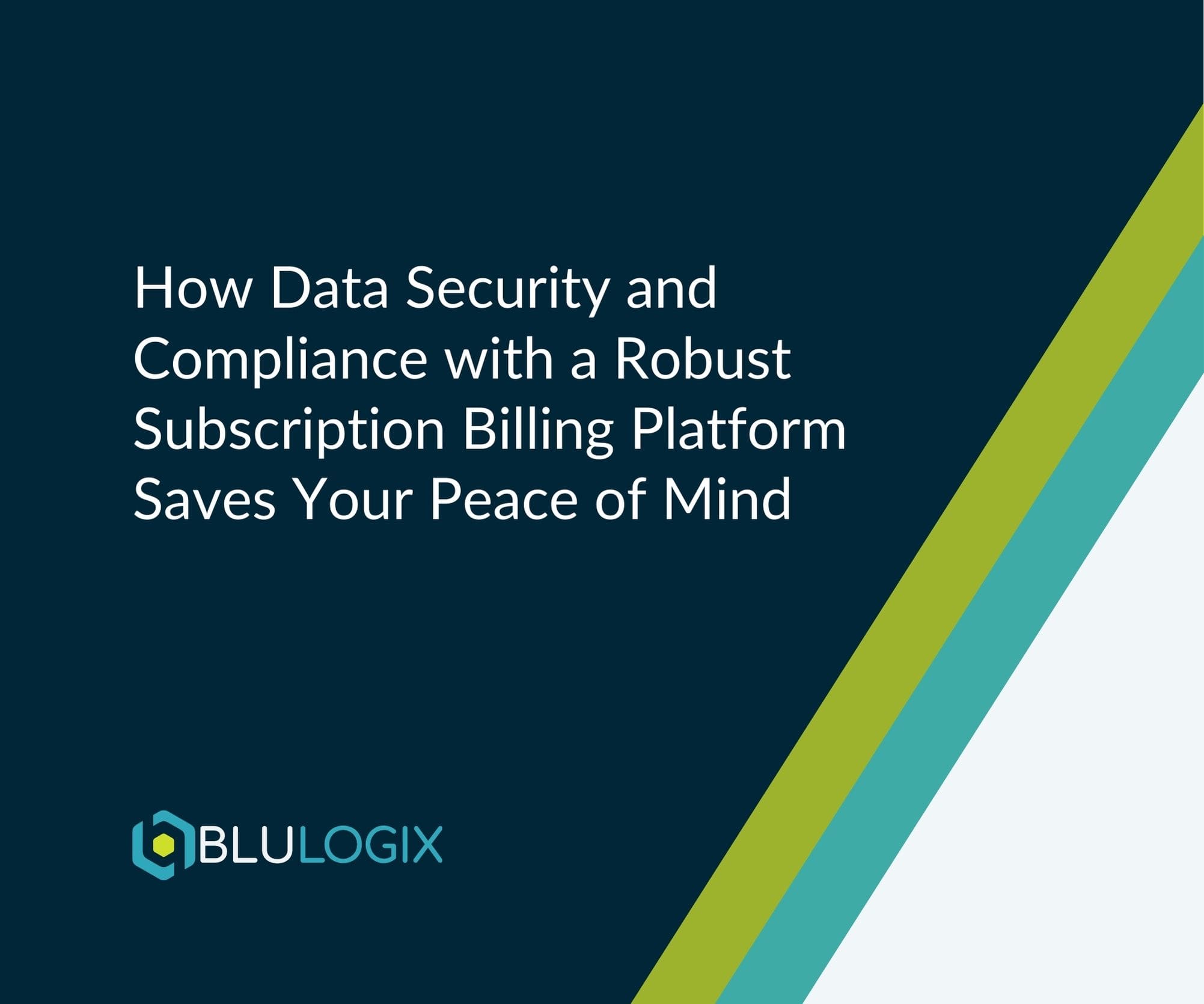 How Data Security and Compliance with a Robust Subscription Billing Platform Saves Your Peace of Mind