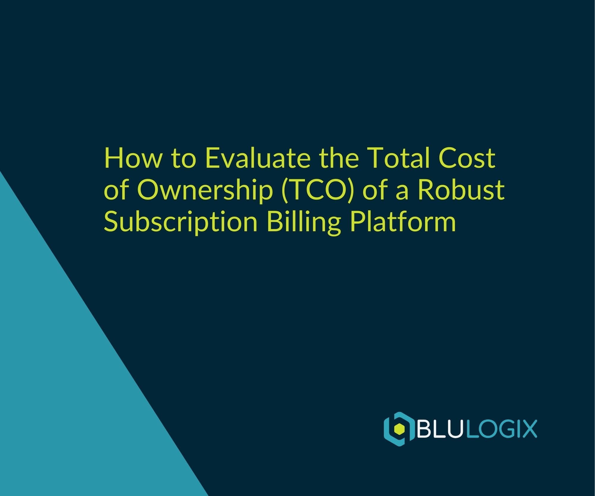 How to Evaluate the Total Cost of Ownership (TCO) of a Robust Subscription Billing Platform