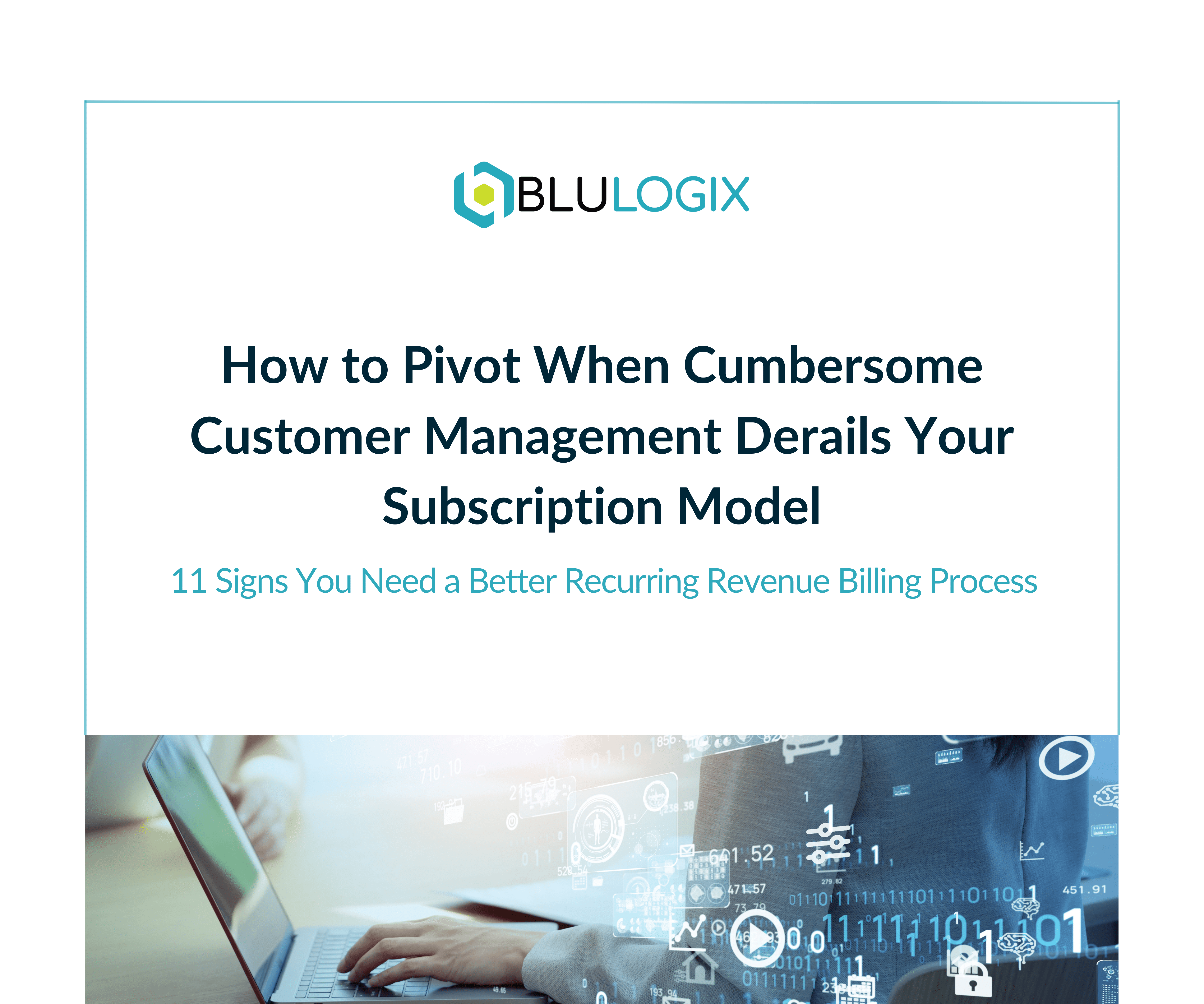 How to Pivot When Cumbersome Customer Management Derails Your Subscription Model