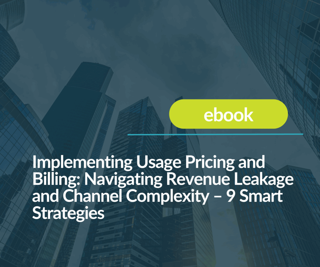Implementing Usage Pricing and Billing Navigating Revenue Leakage and Channel Complexity – 9 Smart Strategies (1)