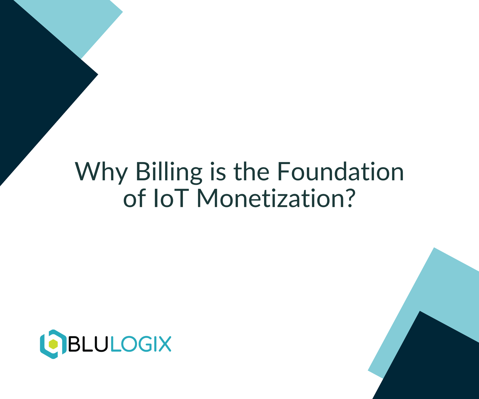 IoT blog 1 Why Billing is the Foundation of IoT Monetization
