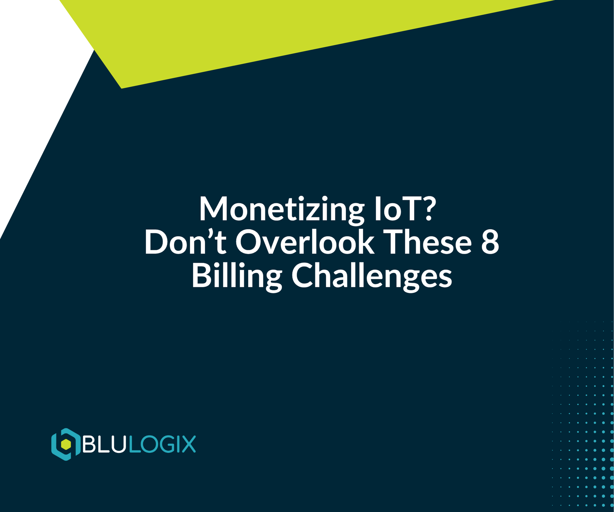 IoT blog 2 Monetizing IoT Don’t Overlook These 8 Billing Challenges