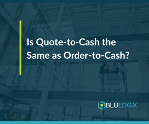 Is Quote to Cash the Same as Order to Cash