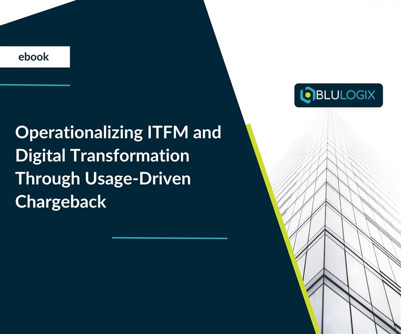 Operationalizing ITFM and Digital Transformation Through Usage Driven Chargeback (1)