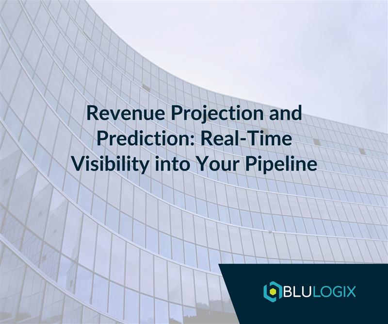 Revenue Projection and Prediction Real Time Visibility into Your Pipeline