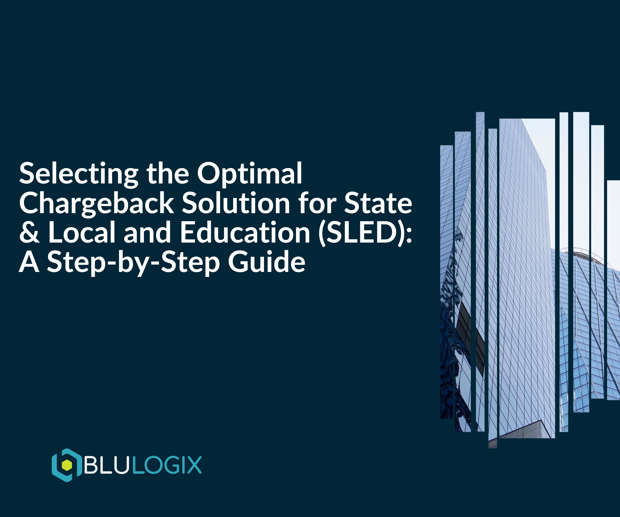 Selecting the Optimal Chargeback Solution for State & Local and Education (SLED) A Step by Step Guide (2)