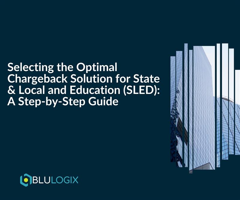 Selecting the Optimal Chargeback Solution for State Local and Education SLED A Step by Step Guide 2