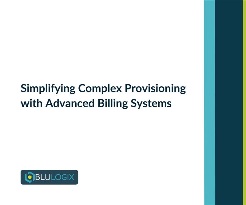 Simplifying Complex Provisioning with Advanced Billing Systems