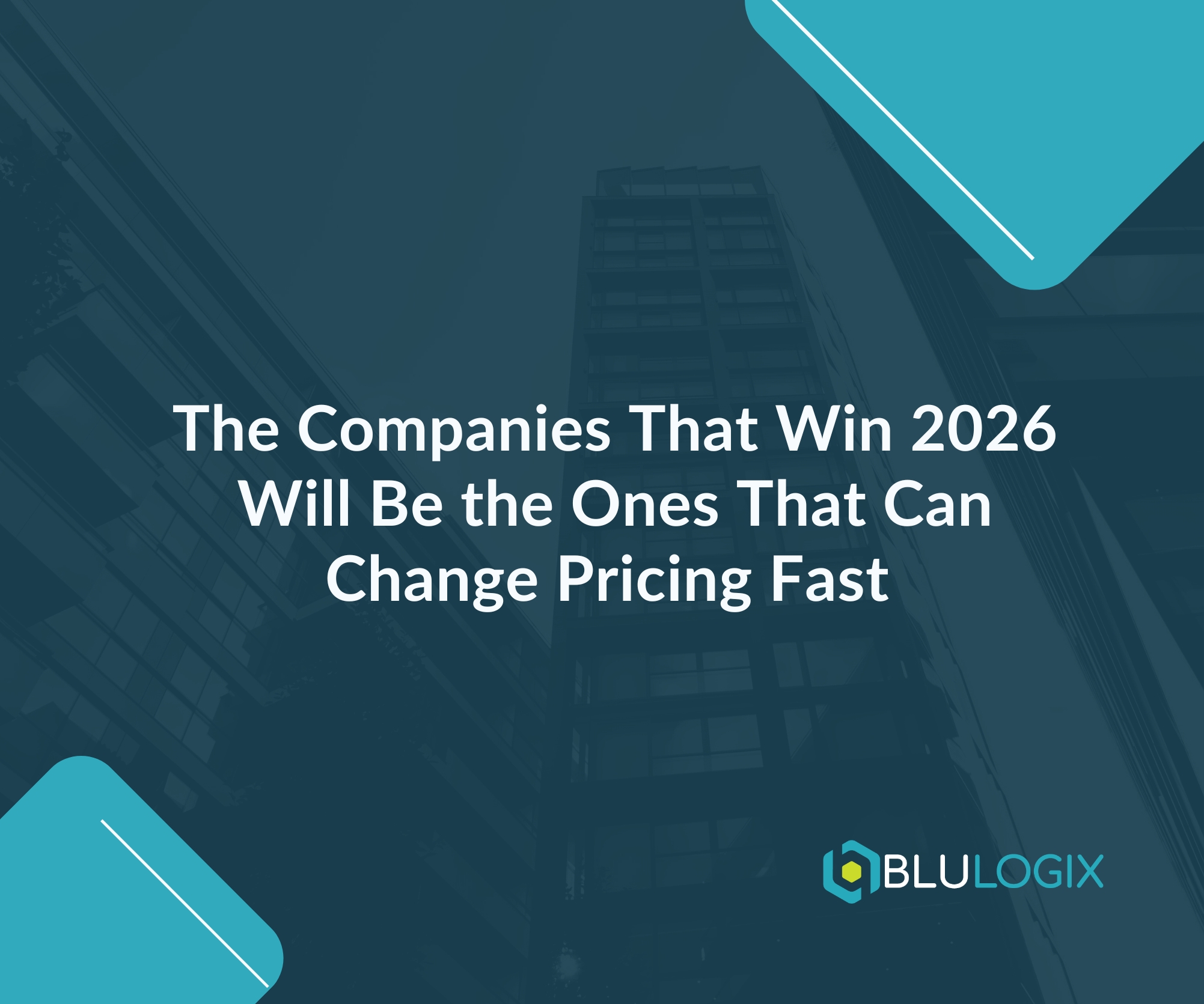 The Companies That Win 2026 Will Be the Ones That Can Change Pricing Fast