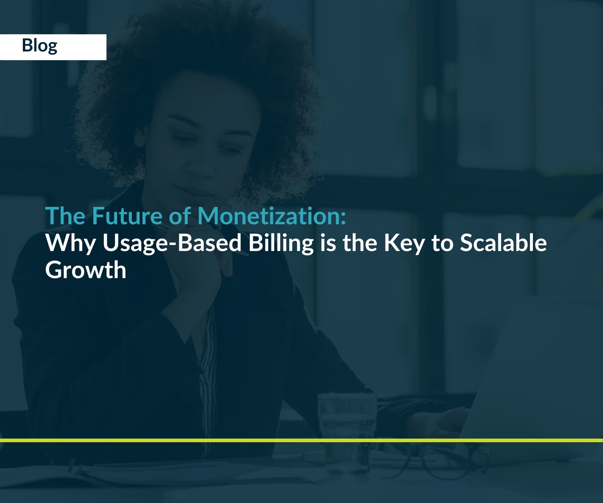 The Future of Monetization Why Usage Based Billing is the Key to Scalable Growth