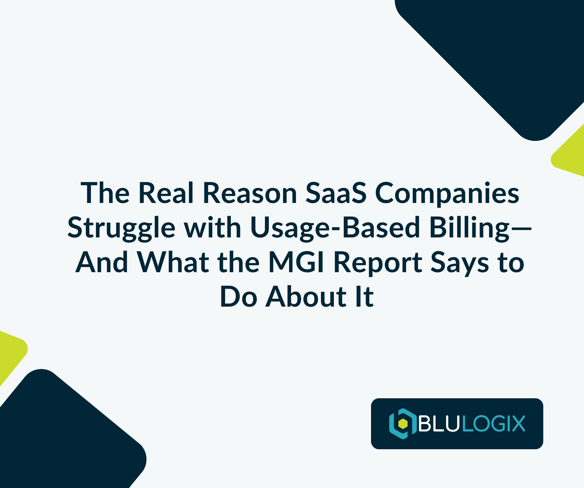 The Real Reason SaaS Companies Struggle with Usage Based Billing—And What the MGI Report Says to Do About It