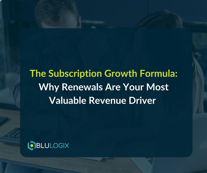 The Subscription Growth Formula Why Renewals Are Your Most Valuable Revenue Driver