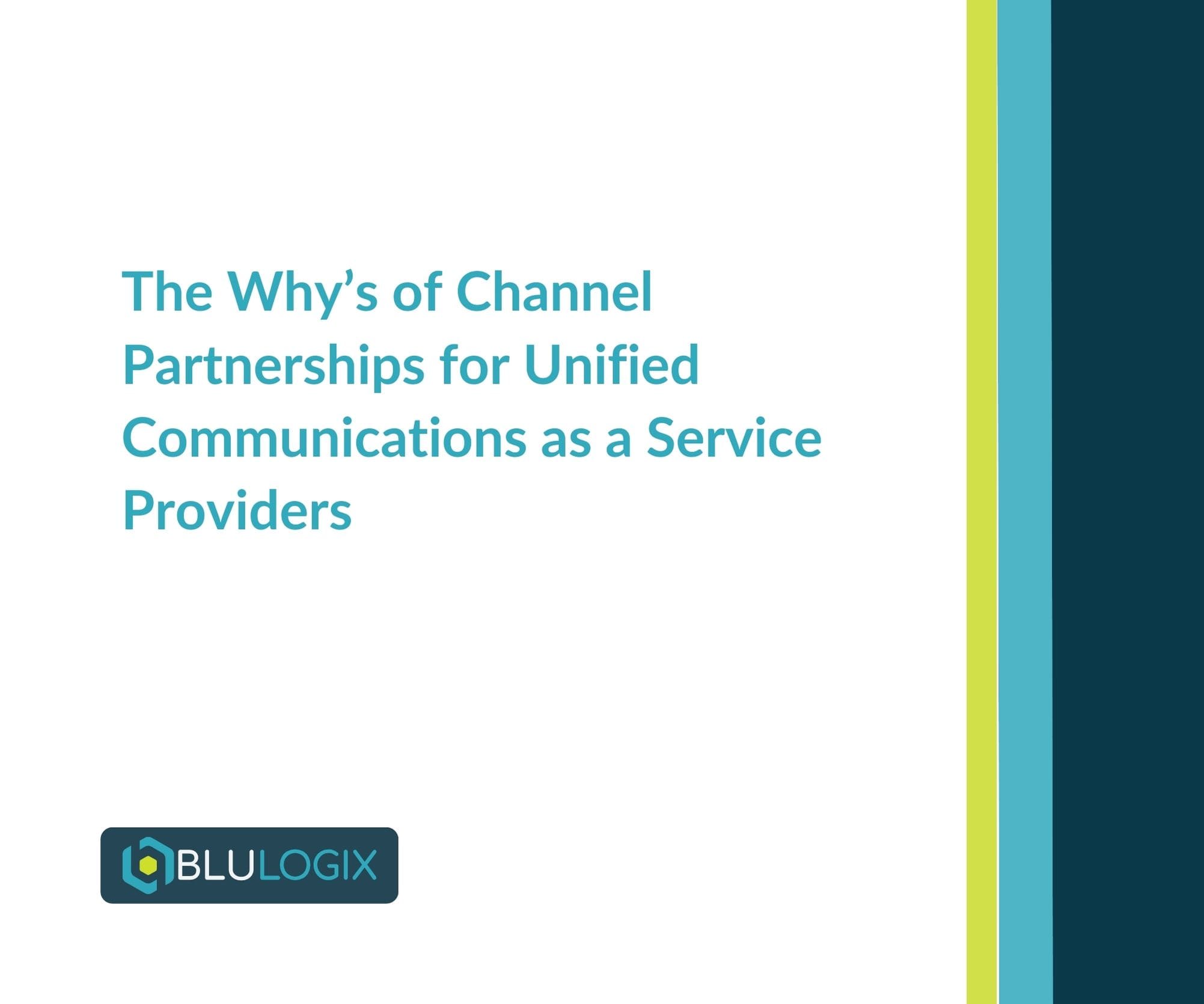 The Why’s of Channel Partnerships for Unified Communications-as-a-Service Providers