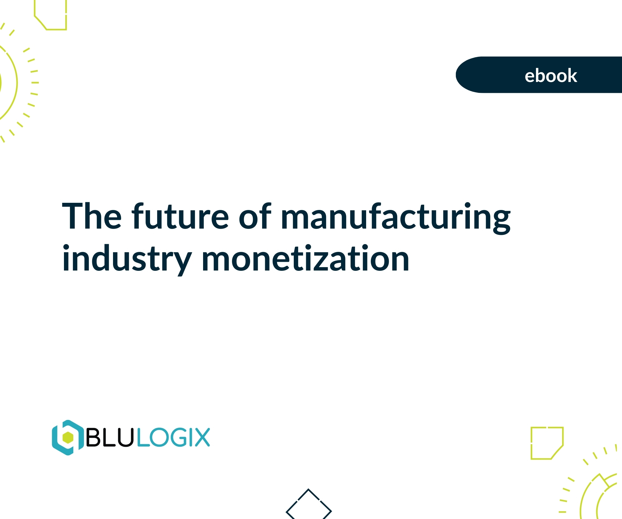 The future of manufacturing industry monetization