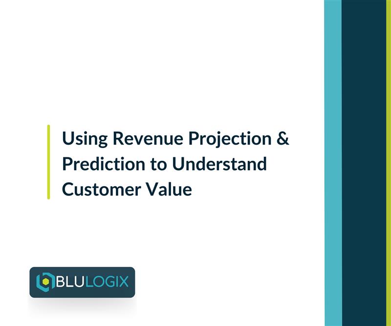 Using Revenue Projection & Prediction to Understand Customer Value