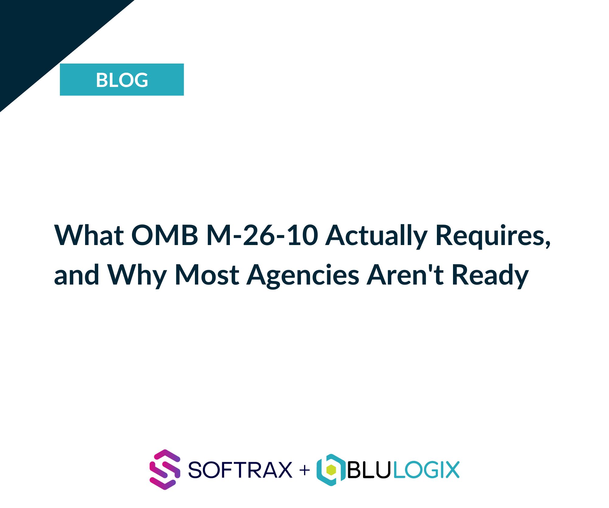 What OMB M 26 10 Actually Requires, and Why Most Agencies Aren't Ready
