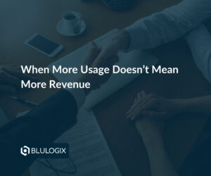 blog 2 When More Usage Doesn’t Mean More Revenue
