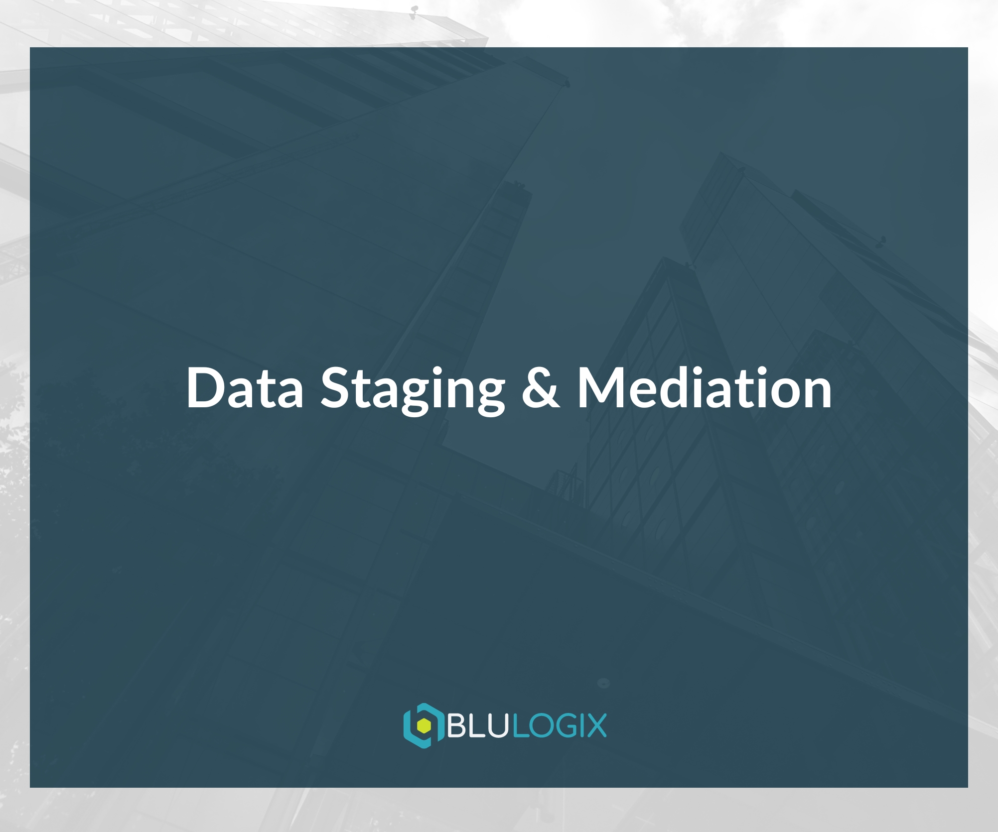 Data Staging & Mediation